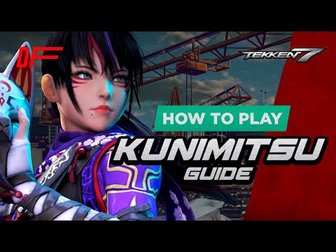 KUNIMITSU guide by [ Fergus2k8 ] | Tekken 7 | DashFight