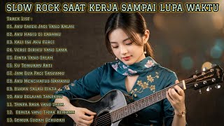 Download lagu 🎧 SLOW ROCK SAAT KERJA SAMPAI LUPA WAKTU ☀️ Full Album Lagu Santai Buat Kerja | Musik Adem 2026 mp3