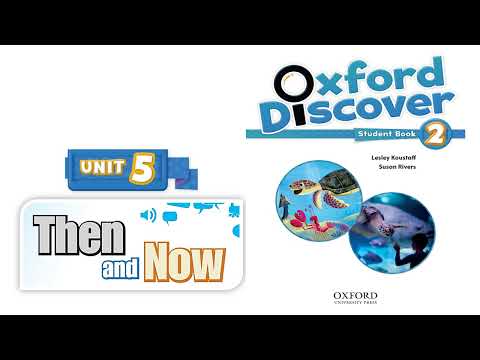 Oxford Discover 2 - Unit 5: Then and Now