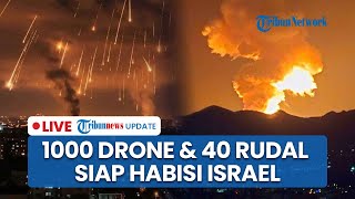 Israel Genting! 1000 Drone & 40 Rudal Iran SIap Gempur Habis Zionis, Tegaskan Tak Akan Beri Ampun