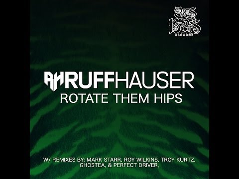 Ruff Hauser - Rotate Them Hips (Original Mix)