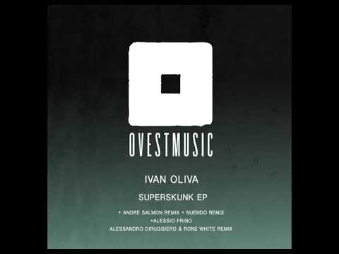 Ivan Oliva  - Superskunk (Andre Salmon 'La Casota' Remix) [OVEST MUSIC]
