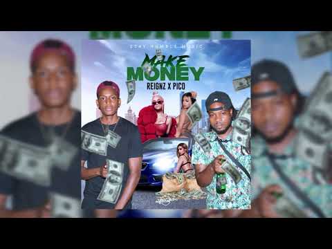 Reignz x Pico   Make Money Official Audio