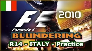 F1 2010 BLUNDERING - PS3 - Round 14 : Italy - Practice