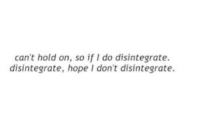 Disintegrate - Young Steff w/ lyrics.