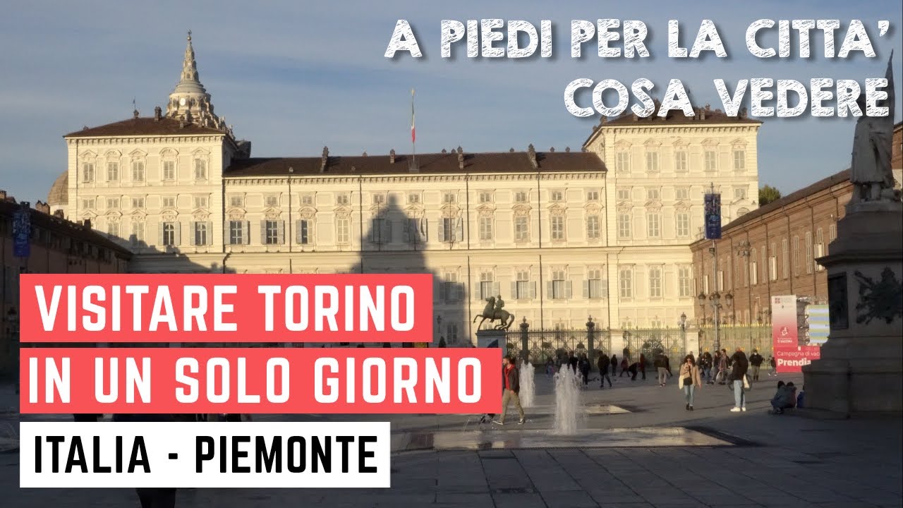 COSA VEDERE a TORINO in un giorno GUIDA A COSA VISITARE FAI DA TE