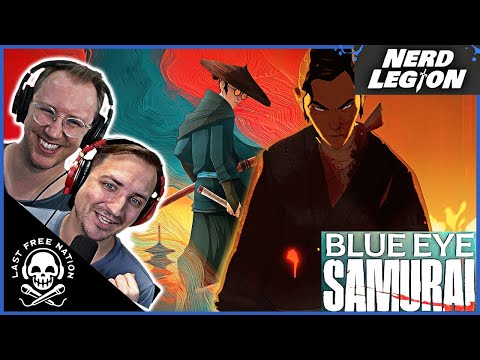 BLUE EYE SAMURAI: A thousand old tropes remixed into a new, beautiful whole - Nerd Legion Ep. 20