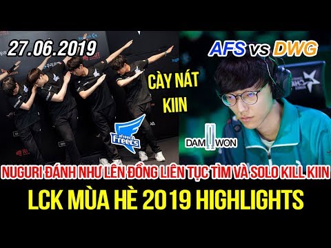 [LCK 2019] AFS vs DWG Game 2 Highlights | Kinh dị Nuguri giã Kiin tới tấp, cày nát team đối thủ