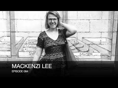 Episode 084: A Gentleman’s Guide with Mackenzi Lee
