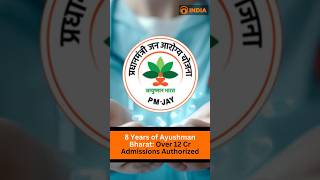 8 Years of Ayushman Bharat: Over 12 Cr Admissions Authorized