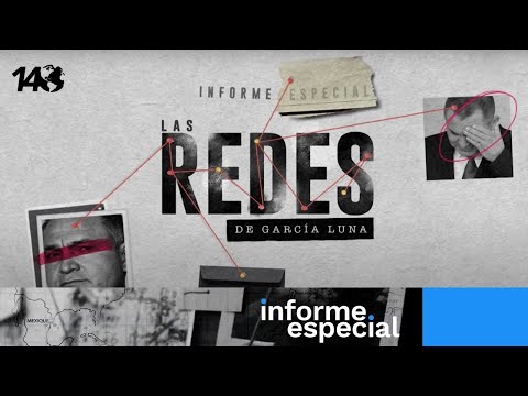 Informe Especial | Las redes de García Luna