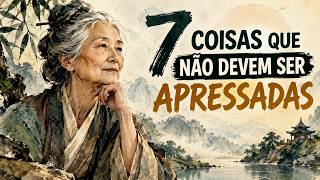 7 COISAS QUE VOCÊ NÃO DEVE APRESSAR NA VIDA | Sabedoria 🍃