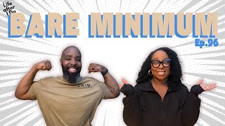 Bare Minimum - Life After I Do Podcast Episode 96