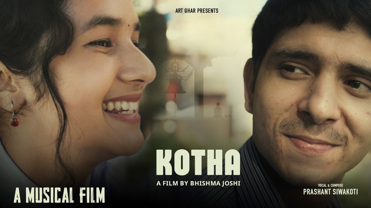 KOTHA - कोठा  - A Musical Film | Prashant Siwakoti | Praveen K. Pandey। Sabi Thapa | Saroj Khadka
