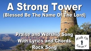 A Strong Tower (Blessed Be The Name Of The Lord) - with lyrics and chords