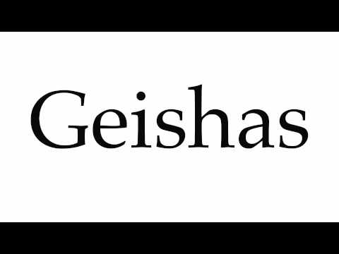 How to Pronounce Geishas