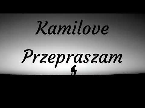 Kamilove - Przepraszam