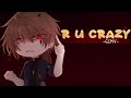 GCMV R U Crazy By Yu