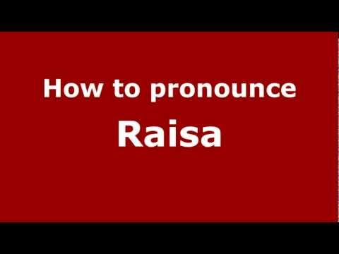 How to Pronounce Raisa - PronounceNames.com