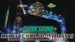 Download lagu DJ CEK SOUND • MY HEART WILL GO ON {TITANIC} • ALL STYLE BASS NGUKKK GLERRR MIDDLE CETASSS CETUSSS mp3