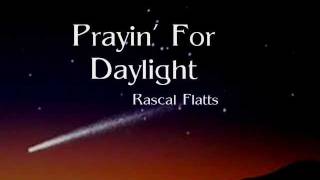 Rascal Flatts Prayin&#39; For Daylight