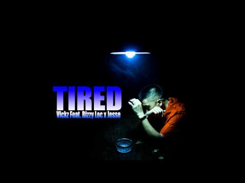Vickz & Bizzy Feat  Jesse - Tired (MP3)