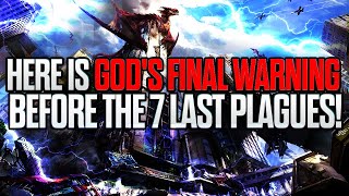 **HERE IS GOD&#39;S FINAL WARNING BEFORE THE 7 LAST PLAGUES!! | LET US PREPARE FOR WHAT IS COMING!**