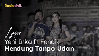 Download lagu Mendung Tanpo Udan Lirik - Yeni Inka feat Fendik Adella LIRIK mp3