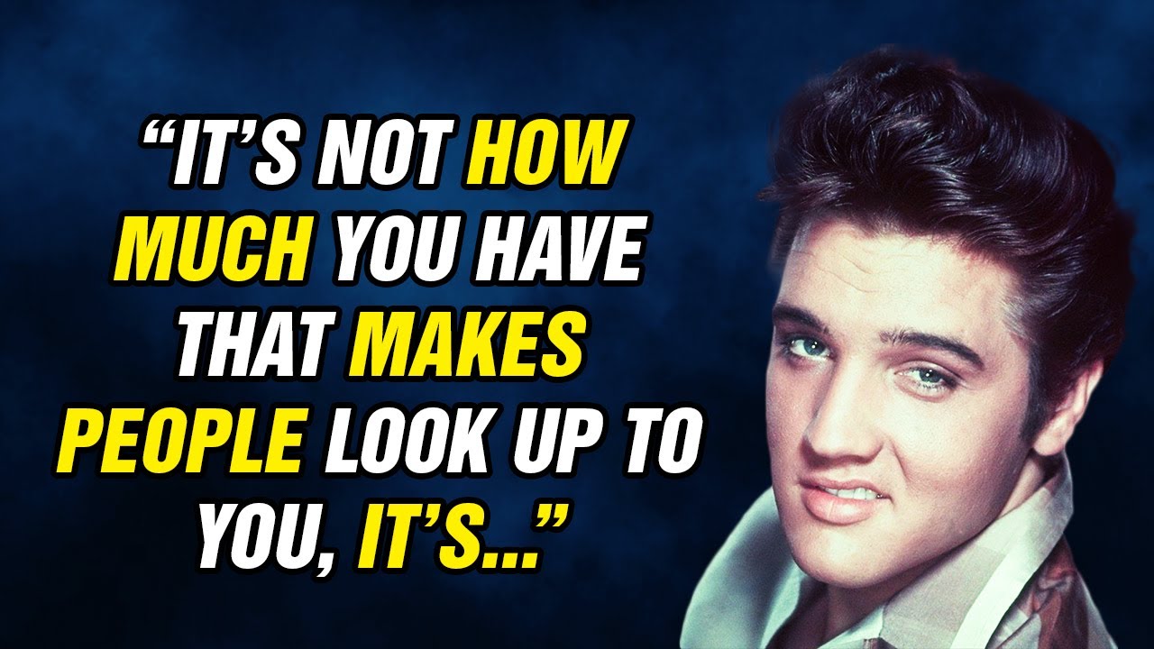 60 Most Powerful Elvis Presley Quotes - Inspirational Words Of Wisdom