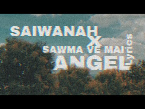 Saiwanah X Sawma ve mai - Angel Lyric • Relaxing lyrics