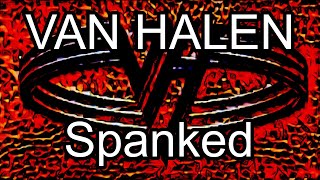 VAN HALEN - Spanked (Lyric Video)