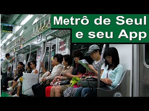 Turismo na Coreia - Seul: Metro de Seul e seu Aplicativo