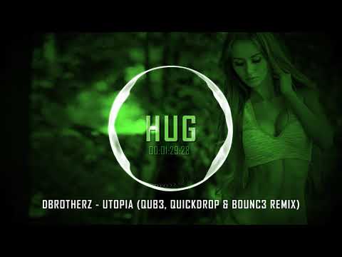 dBrotherz - Utopia (QUB3, Quickdrop & B0UNC3 Remix)