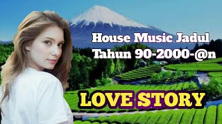 Download lagu HOUSE MUSIC LOVE STORY mp3