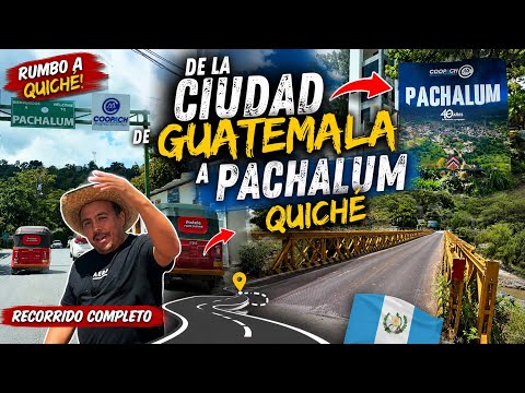 Hasta Pachalum Quiché desde Ciudad de Guatemala 🇬🇹 