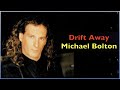 Drift Away - Michael Bolton | Lyrics