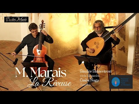 Marin Marais, La Rêveuse - Sándor Szászvárosi (viola da gamba) & Csaba Nagy (theorbo)