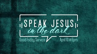 Speak Jesus in the Dark