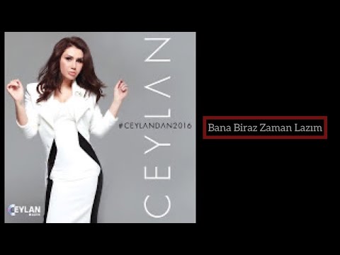 Ceylan   Bana Biraz Zaman Lazım