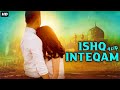 इश्क़ और इन्तेक़ाम ISHQ AUR INTEQAM Full Hindi Movie Bollywood Movie