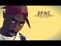 2Pac - How Do You Want It (Remix prod.PacBeats ...
