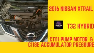 2016 Nissan Xtrail Hybrid Brakes Issues. C1111 Pump Motor & C118E Accul. Pressure. Diagnose & Repair