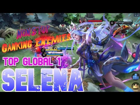 NonStop Ganking Enemies Selena ML Top 1 Global - Voice Japanese - Mobile Legends