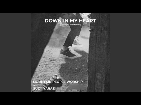 Down in my Heart (Live On A Dirt Floor)