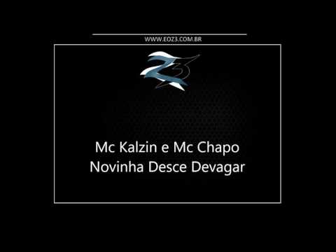 Mc Kalzin e Mc Chapo - Novinha Desce Devagar [LANÇAMENTO 2016] [DJ DANZIN SP E LEANDRO]