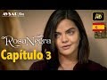 Rosa Negra Capítulo 3 HD En Español