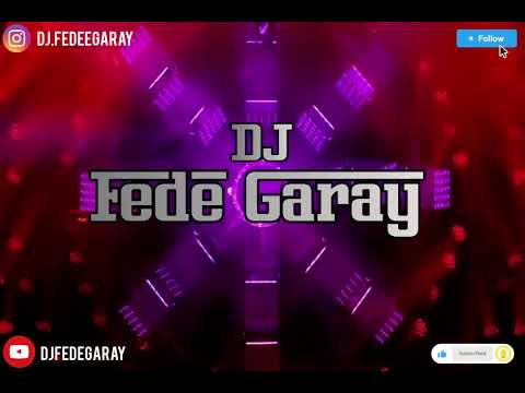 Dj Fede Garay - Set Afterchengue vol.1