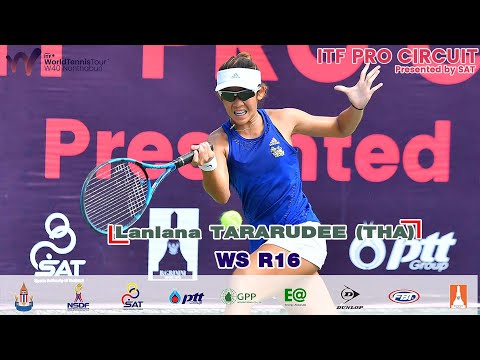 W40 NONTHABURI - ITF PRO CIRCUIT 2023 WS R16 - Lanlana TARARUDEE (THA) vs Kateryna BONDARENKO (UKR)
