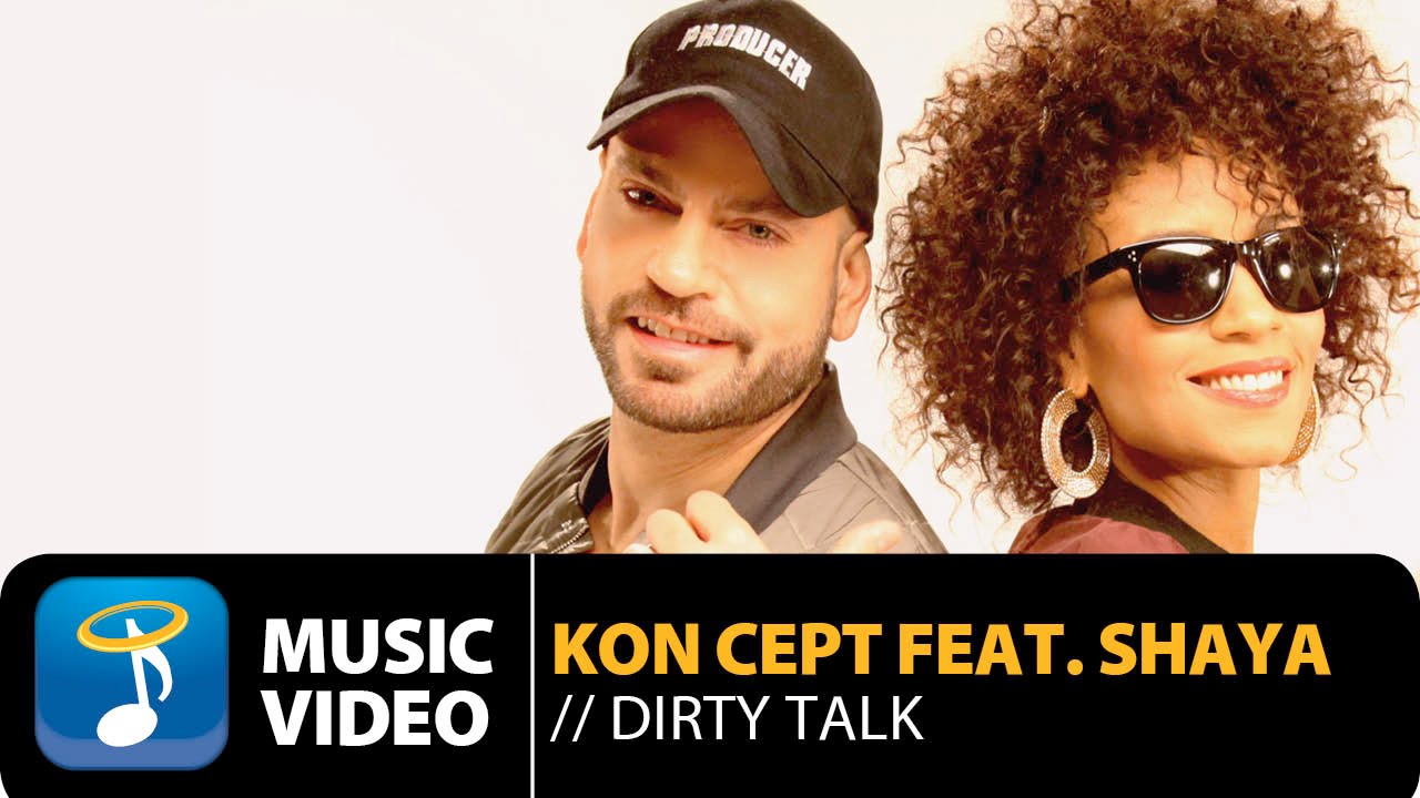 Kon Cept ft. Shaya — Dirty Talk