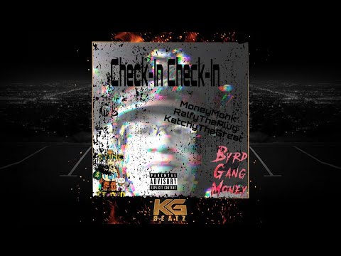 MoneyMonk x Ralfy The Plug x Ketchy The Great - Check-In Check-In [New 2021]